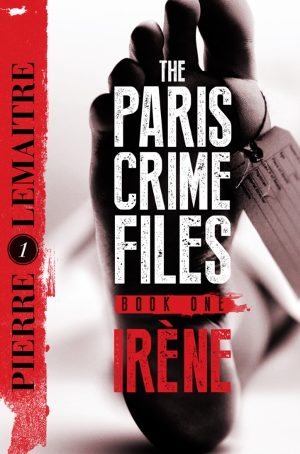 Irene : The Gripping Opening to The Paris Crime Files, EPUB eBook
