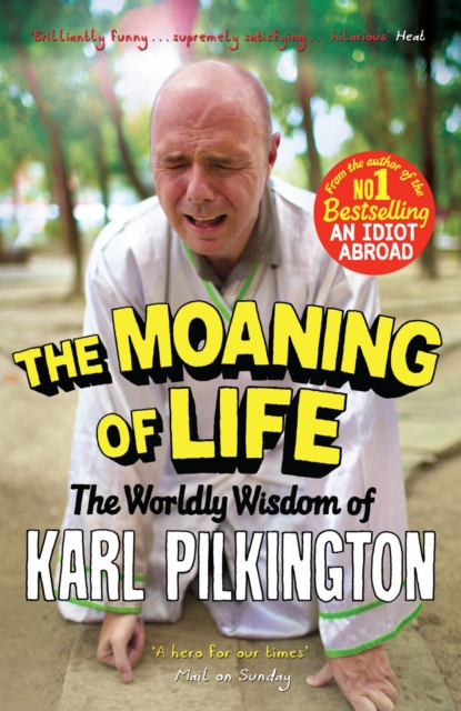 The Moaning of Life : The Worldly Wisdom of Karl Pilkington, EPUB eBook