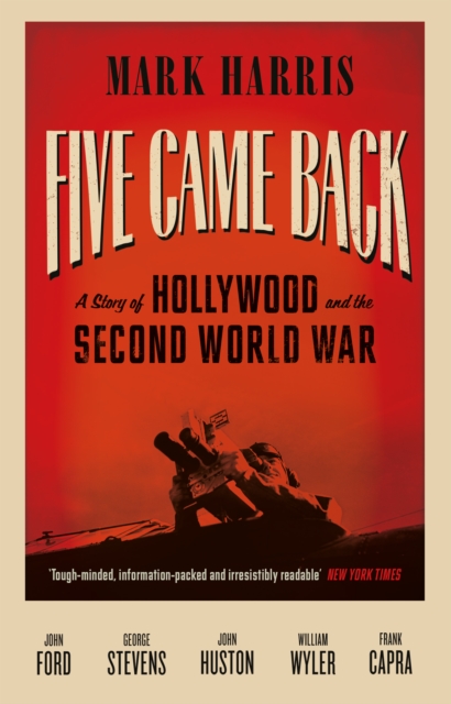 Five Came Back : A Story of Hollywood and the Second World War, EPUB eBook