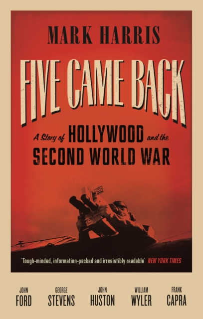 Five Came Back : A Story of Hollywood and the Second World War, EPUB eBook