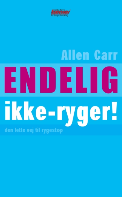 Endelig ikke-ryger! : Den lette vej til rygestop, EPUB eBook