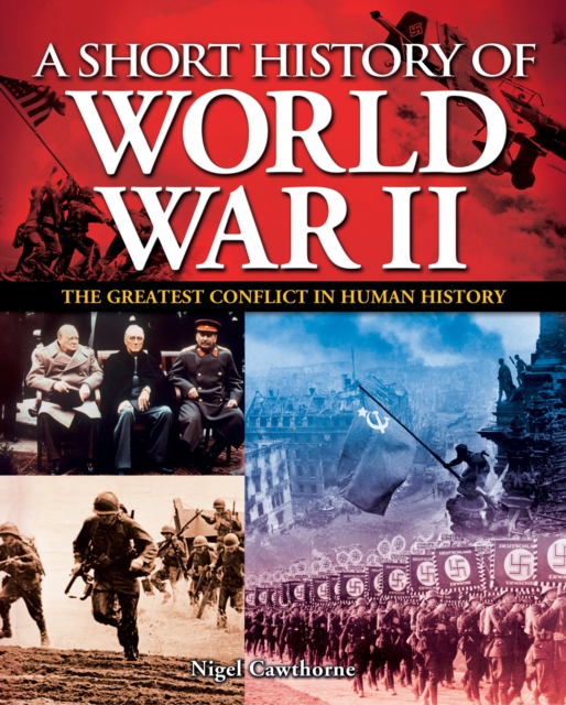 A Short History of World War II : The Greatest Conflict in Human History, EPUB eBook