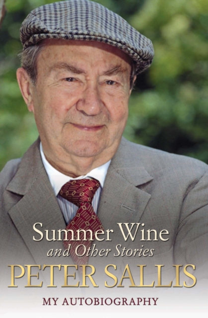 Peter Sallis - Summer Wine & Other Stories, Paperback / softback Book