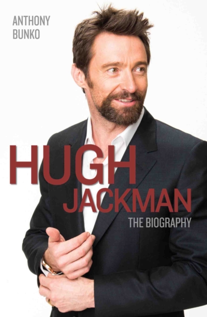 Hugh Jackman : The Biography, Paperback / softback Book