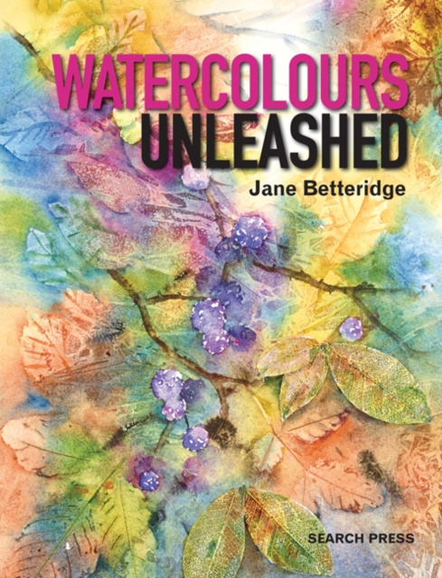 Watercolours Unleashed, Paperback / softback Book