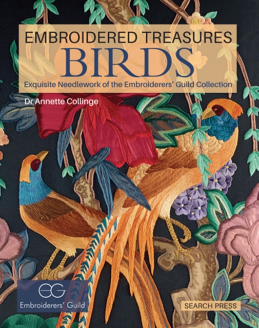 Embroidered Treasures: Birds : Exquisite Needlework of the Embroiderers' Guild Collection, Hardback Book