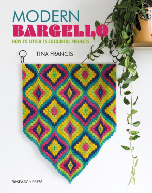 Modern Bargello : How to Stitch 15 Colourful Projects, Paperback / softback Book