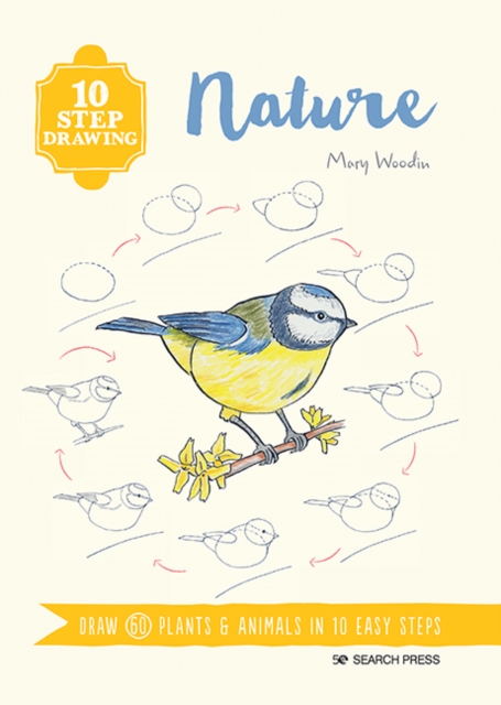 10 Step Drawing: Nature : Draw 60 Plants & Animals in 10 Easy Steps, Paperback / softback Book