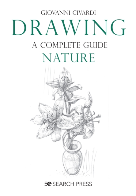 Drawing - A Complete Guide: Nature, Paperback / softback Book