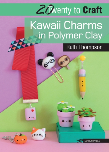 20 to Craft: Kawaii Charms in Polymer Clay, Paperback / softback Book