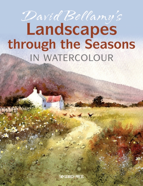 David Bellamy's Landscapes through the Seasons in Watercolour, Paperback / softback Book