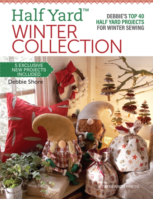 Half Yard (TM) Winter Collection : Debbie'S Top 40 Half Yard Projects for Winter Sewing, Paperback / softback Book