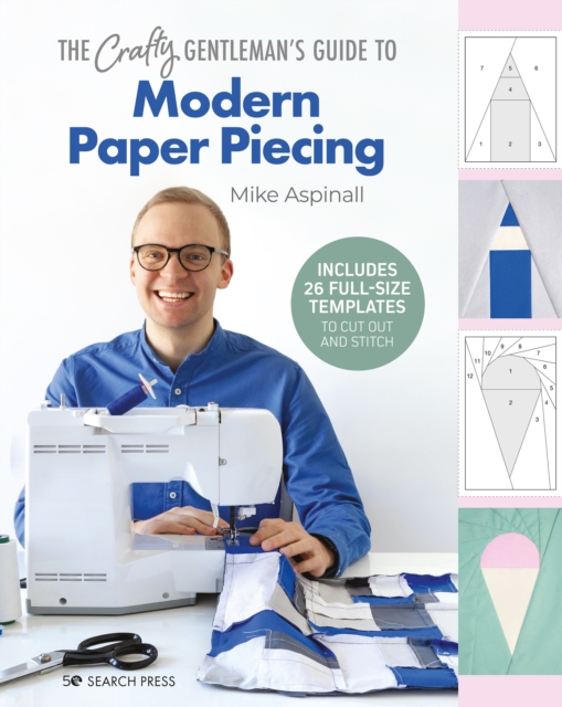 The Crafty Gentleman's Guide to Modern Paper Piecing, Hardback Book