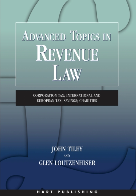 Advanced Topics in Revenue Law : Corporation Tax; International and European Tax; Savings; Charities, EPUB eBook