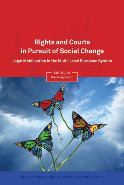 Rights and Courts in Pursuit of Social Change : Legal Mobilisation in the Multi-Level European System, PDF eBook