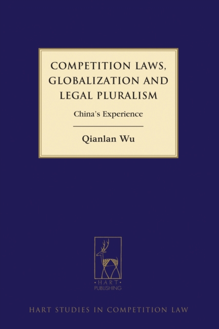 Competition Laws, Globalization and Legal Pluralism : China'S Experience, EPUB eBook