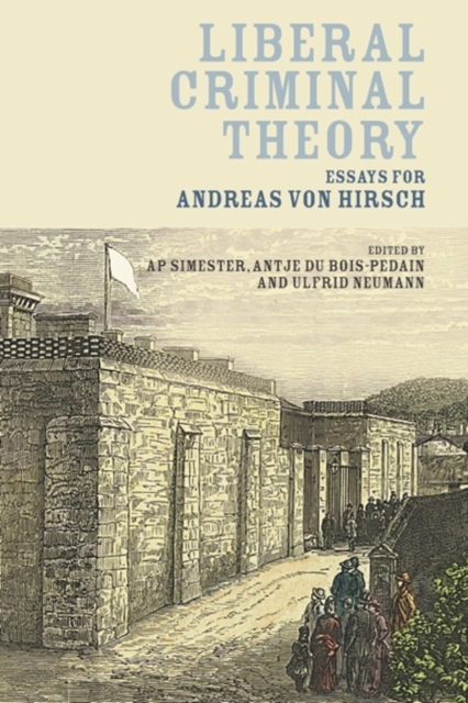 Liberal Criminal Theory : Essays for Andreas Von Hirsch, PDF eBook