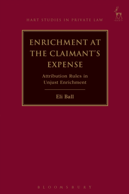Enrichment at the Claimant's Expense : Attribution Rules in Unjust Enrichment, PDF eBook