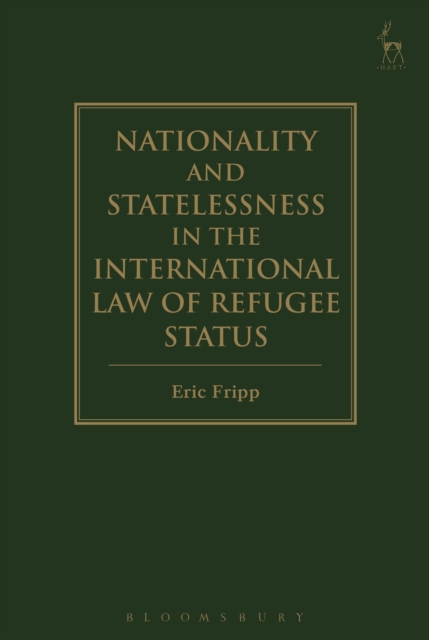 Nationality and Statelessness in the International Law of Refugee Status, PDF eBook
