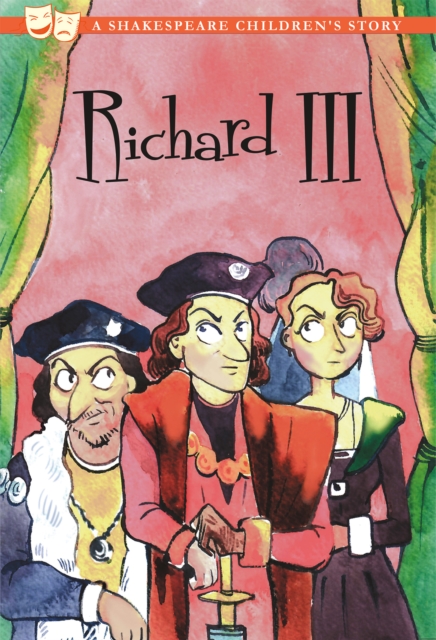 Richard III: A Shakespeare Children's Story (US Edition), Paperback / softback Book