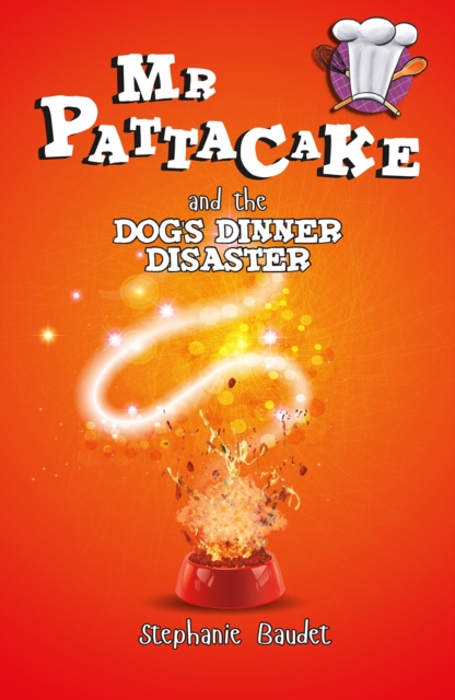 Mr Pattacake and the Dog's Dinner Disaster, Paperback / softback Book