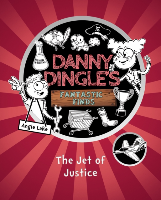 Danny Dingle's Fantastic Finds: The Jet of Justice (book 3), Paperback / softback Book