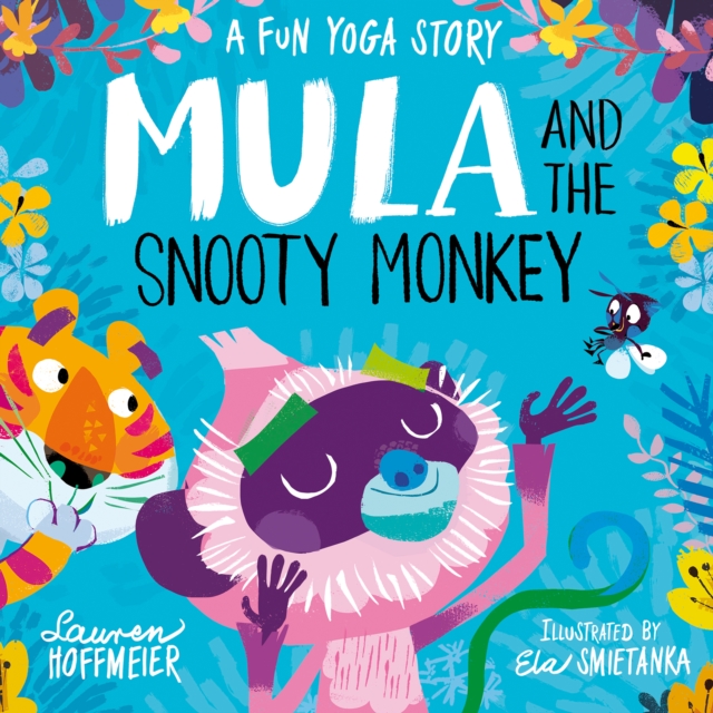 Mula and the Snooty Monkey: A Fun Yoga Story, Hardback Book
