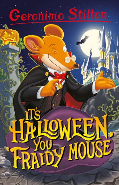 Geronimo Stilton: It’s Halloween, You Fraidy Mouse, Paperback / softback Book