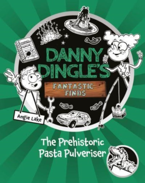Danny Dingle's Fantastic Finds: The Prehistoric Pasta Pulveriser (Book 9), Paperback / softback Book