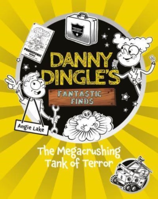 Danny Dingle's Fantastic Finds: The Megacrushing Tank of Terror (book 10), Paperback / softback Book