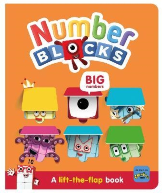 Numberblocks Big Numbers: A Lift the Flap Book, Board book Book