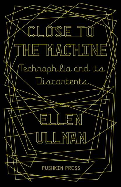 Close to the Machine : Technophilia and Its Discontents, EPUB eBook