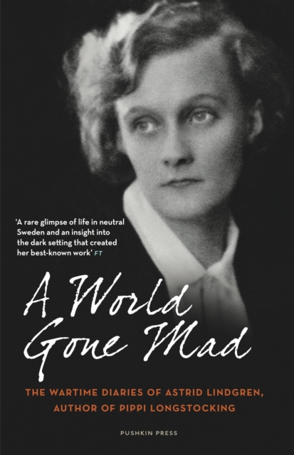 A World Gone Mad : The Diaries of Astrid Lindgren, 1939-45, EPUB eBook
