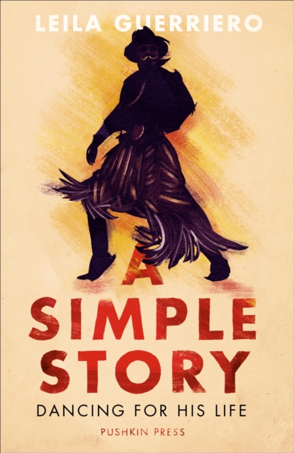 A Simple Story : In Search of Argentina’s Gaucho Dancers, EPUB eBook