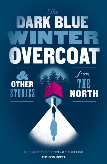 The Dark Blue Winter Overcoat : and other stories from the North, EPUB eBook