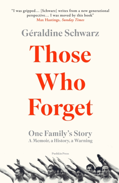Those Who Forget : One Family's Story; A Memoir, a History, a Warning, EPUB eBook
