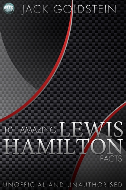 101 Amazing Lewis Hamilton Facts, PDF eBook
