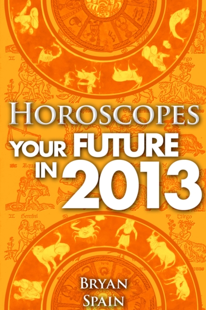 Horoscopes - Your Future in 2013, EPUB eBook