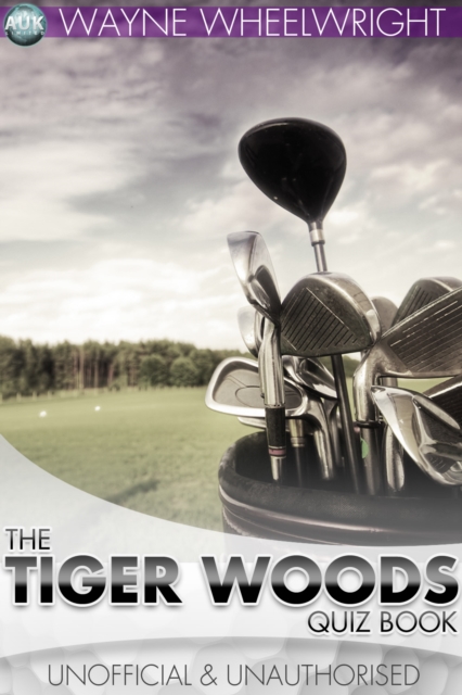 The Tiger Woods Quiz Book, EPUB eBook