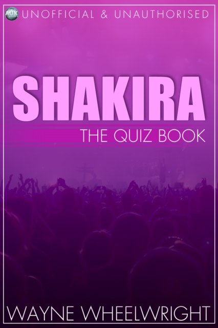 Shakira - The Quiz Book, EPUB eBook