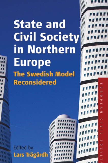 State and Civil Society in Northern Europe : The Swedish Model Reconsidered, EPUB eBook
