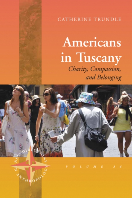 Americans in Tuscany : Charity, Compassion, and Belonging, PDF eBook