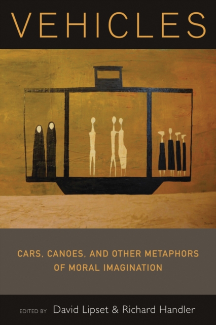 Vehicles : Cars, Canoes, and Other Metaphors of Moral Imagination, EPUB eBook