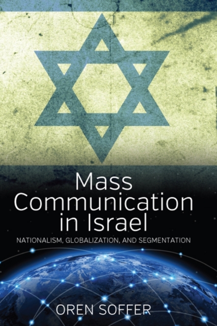 Mass Communication In Israel : Nationalism, Globalization, and Segmentation, PDF eBook