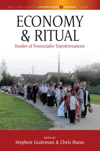 Economy and Ritual : Studies of Postsocialist Transformations, PDF eBook