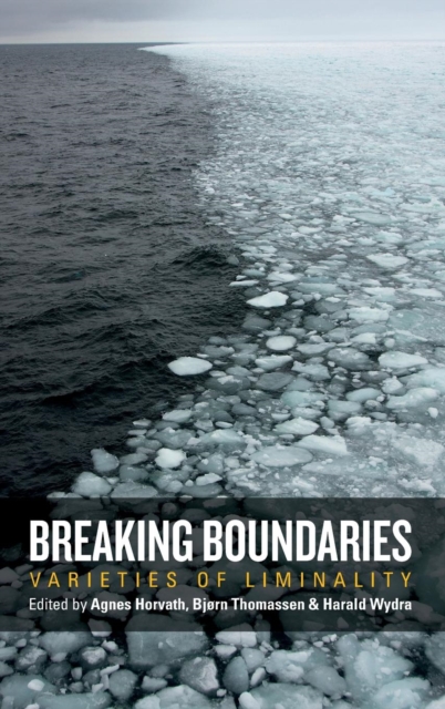 Breaking Boundaries : Varieties of Liminality, Hardback Book