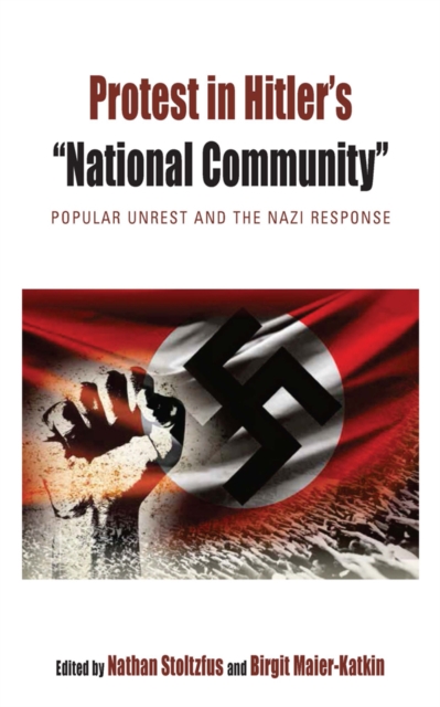 Protest in Hitler's “National Community” : Popular Unrest and the Nazi Response, EPUB eBook