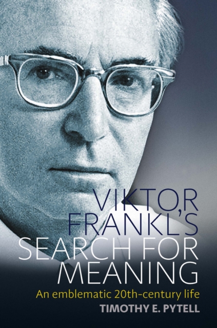 Viktor Frankl's Search for Meaning : An Emblematic 20th-Century Life, EPUB eBook