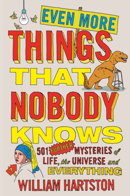 Even More Things That Nobody Knows : 501 Further Mysteries of Life, the Universe and Everything, Paperback / softback Book