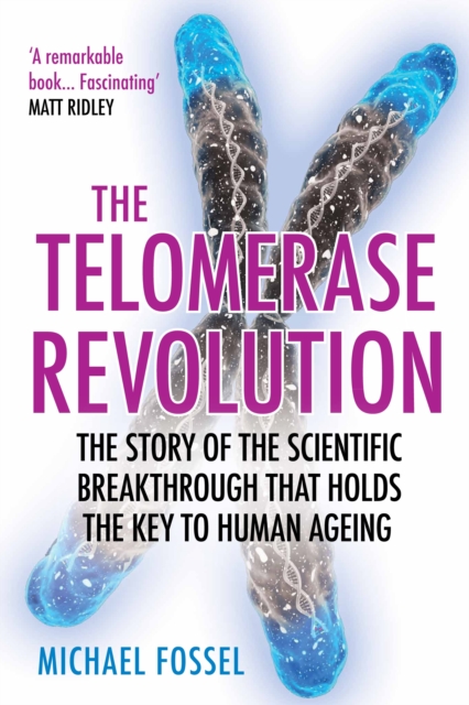 The Telomerase Revolution : The Story of the Scientific Breakthrough that Holds the Key to Human Ageing, Paperback / softback Book